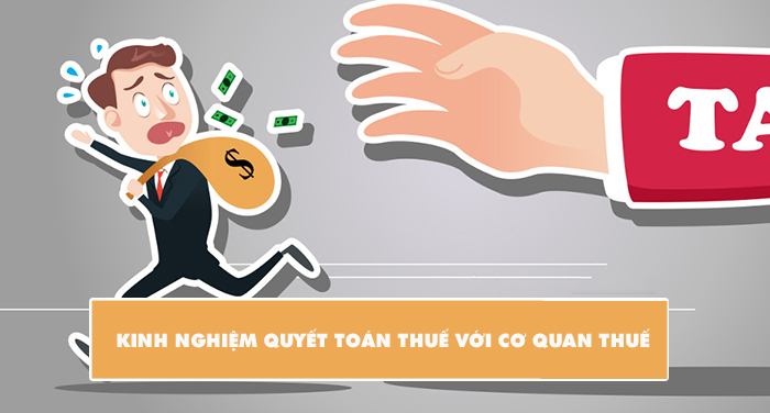 Kinh nghiệm quyết toán thuế với cơ quan thuế của công ty xây dựng