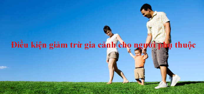 Điều kiện giảm trừ gia cảnh cho người phụ thuộc